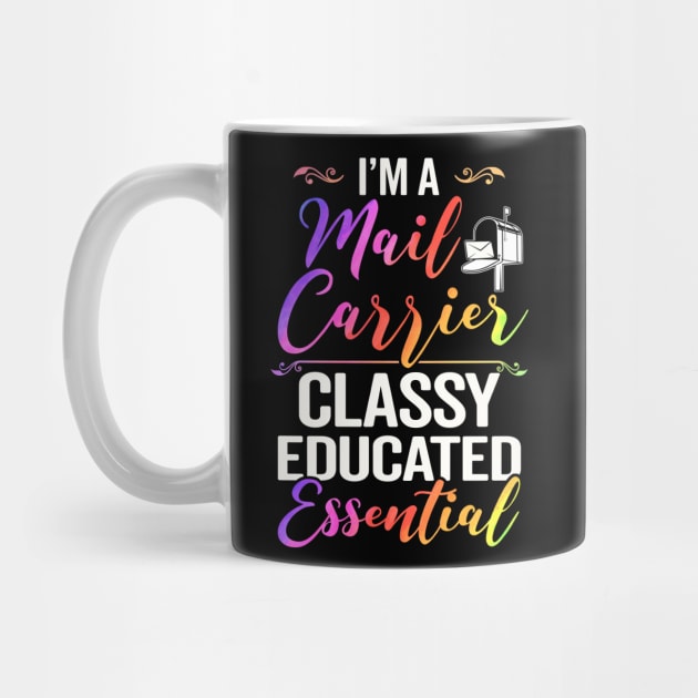 I'm A Mail Carrier Classy Educated Essential by janayeanderson48214